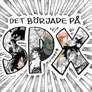 Det började på SPX - 9 serietecknare ställer ut @ Galleri Riddaren